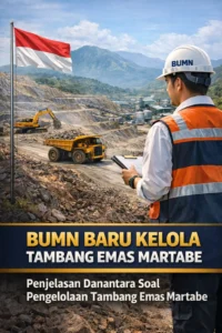 Read more about the article BUMN Baru Bakal Kelola Tambang Emas Martabe, Begini Penjelasan Danantara